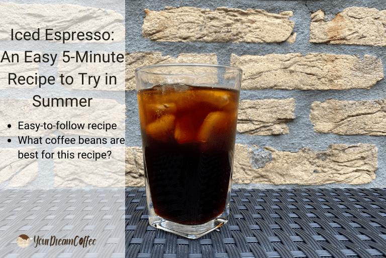  Start your day with a refreshing iced espresso!